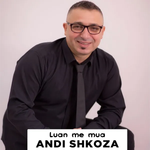 Andi Shkoza - Luan Me Mua