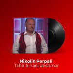 Nikolin Perpali - Tahir Sinani (Deshmor)