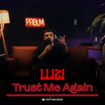 Llizi - Trust Me Again