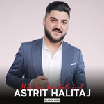Astrit Halitaj - M'ka Thone Baba Kalle Krejt