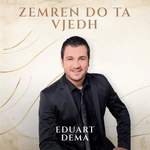 Eduart Dëma - Zemren Do Ta Vjedh