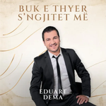 Eduart Dëma - Bukë E Thyer S'ngjitet Më