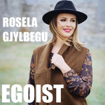 Rosela Gjylbegu - Egoist