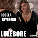 Rosela Gjylbegu - Lulebore
