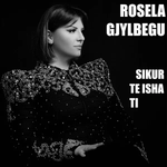 Rosela Gjylbegu - Sikur Te Isha Ti