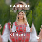 Fahrije Zogaj - Oj Nane
