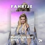 Fahrije Zogaj - Puthjet Qe Une E Pres