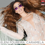 Eleni Foureira - Caramela