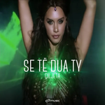 Çiljeta - Se Te Dua Ty