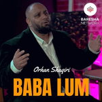 Orhan Shaqiri - Baba Lum