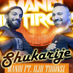 Mandi & Ilir Tironsi - Shukarije