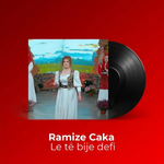 Ramize Caka - Le Të Bije Defi
