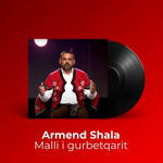 Armend Shala - Malli I Gurbetqarit