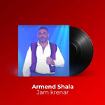 Armend Shala - Jam Krenar