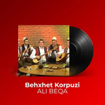 Behxhet Korpuzi - Ali Beqa
