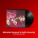 Behxhet Korpuzi & Salih Krasniqi - Liria Ka Emër