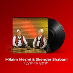 Milaim Mezini & Skender Shabani - Qysh Ta Lypsh