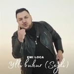 Emi Loca - Ylli Bukur (Sejdi)
