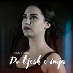 Emi Loca - Do T'jesh E Imja