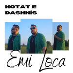 Emi Loca - Notat E Dashnis