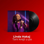 Linda Hakaj - Tani Krejt U Pa