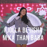 Fjolla Berisha - M'ka Than Baba