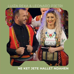 Luiza Reka & Leonard Pjetri - Ne Ket Jete Hallet Ndahen