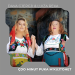 Dava Gjergji & Luiza Reka - Çdo Minutë Puka M'kujtohet