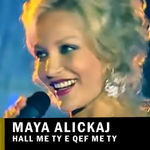 Maya Alickaj - Hall Me Ty Qef Me Ty