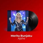 Merita Bunjaku - Ajshe