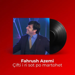Fahrush Azemi - Çifti I Ri Sot Po Martohet