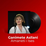 Ganimete Asllani - Amaneti I Ises