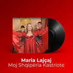 Maria Lajçaj - Moj Shqipëria Kastriote