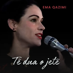 Ema Qazimi - Të Dua O Jetë