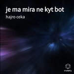 Hajro Ceka - Je Ma Mira Në Kyt Bot
