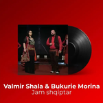 Valmir Shala & Bukurie Morina - Jam Shiptar