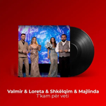 Valmiri, Loreta, Shkelqimi & Majlinda - T'kam Për Veti