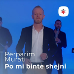 Përparim Murati (Papi) - Po Mi Binte Shejni