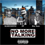 Agresioni, Da Son & Jay-P - No More Talking