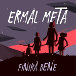 Ermal Meta - Finirà Bene