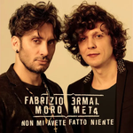 Ermal Meta & Fabrizio Moro - Non Mi Avete Fatto Niente