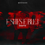 Skeeptik - E Shes, E Blej