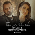 Ilir Laci & Eglantina Toska - T'iku Jeta Teka Teka