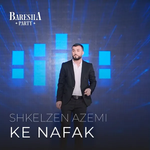 Shkelzen Azemi - Ke Nafak