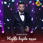 Kemajl Bega - Hajde Hajde Nuse