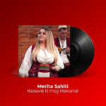 Merita Sahiti - Kosovë Ti Moj Heroinë
