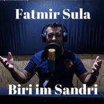Fatmir Sula - Biri Im Sandri