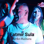 Fatmir Sula - Borko Maitara