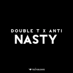 Double T & Anti - Nasty