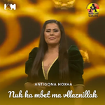Antigona Hoxha - Nuk Ka Mbet Ma Vllaznillak